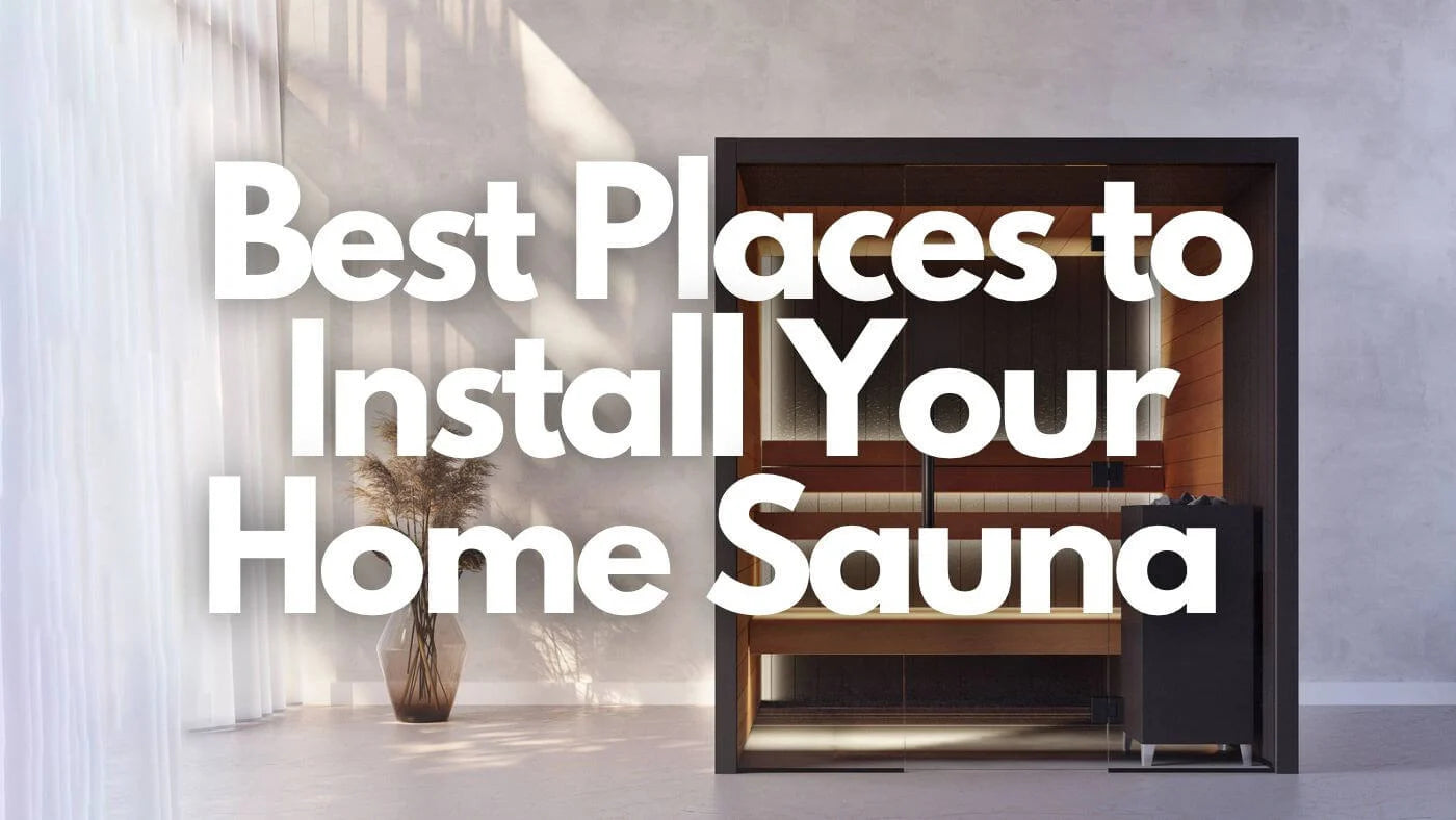 Best Places to Install Your Home Sauna